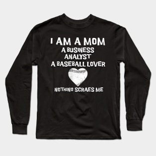 I Am A Mom A Business Analyst Baseball Mother'S Day Long Sleeve T-Shirt
